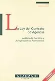 Ley del contrato de agencia,la.analisis de doctrina y jurisprudencia.
