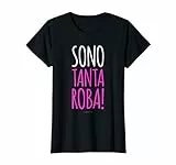 Magliette Donna Manica Corta Divertenti - Sono Tanta Roba Maglietta