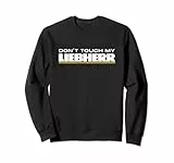 Dont touch my Liebherr macchinista pilota fan escavatore Felpa