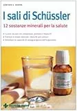 Sali di Schüssler. Dodici sostanze minerali per la salute