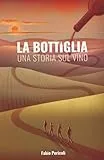 La bottiglia: Una storia sul vino