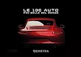 Le 100 auto più belle del mondo. Con 100 schede