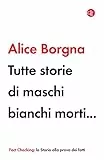 Tutte storie di maschi bianchi morti…