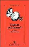 L'amore può durare? Il destino dell'amore romantico
