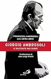 Giorgio Ambrosoli. Dolore, orgoglio, memoria