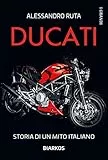Ducati. Storia di un mito italiano