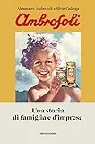 Ambrosoli. Una storia di famiglia e d'impresa