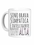 LE HERISSON TAZZA MUG BRAVA SIMPATICA INTELIGENTE NON POTEVO ESSERE ALTA - SIMPATICA divertente regalo dee Regali Originali amica collega fidanzata bassa- 632.
