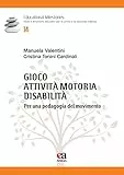 Gioco, attività motoria, disabilità. Per una pedagogia del movimento