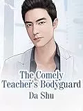 The Comely Teacher's Bodyguard: Volume 19 (English Edition)