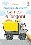Camion e furgoni. Piccoli libri da colorare. Ediz. illustrata