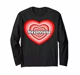 Cuore di Maionese Funny I Love Mayonnaise Heart Maglia a Manica
