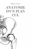 Anatomie d'un plan cul (French Edition)