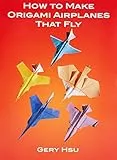 How to Make Origami Airplanes That Fly