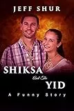 SHIKSA AND THE YID: A FUNNY STORY (English Edition)