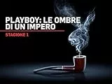 Playboy: Le ombre di un impero S1