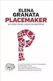 Placemaker. Gli inventori dei luoghi che abiteremo