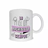 Tazza Colazione Latte thè Mug Relax con grafica - La miglior Architetta di sempre - idea regalo Compleanno Natale Amica Mamma Nonna Sorella Zia