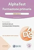Alpha Test. Formazione primaria. 3000 quiz. Con software di simulazione