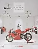 Ducati. Il racconto di un mito. Ediz. illustrata