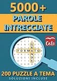 Cruci Puzzle - Parole Intrecciate: Oltre 5000 Parole da Trovare | 200 Puzzle di Parole a Tema | Grandi Caratteri e Formato (A4) | Ideale per amanti ... Enigmistica, delle Parole Crociate e dei Quiz