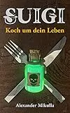 SUIGI: Koch um dein Leben (German Edition)