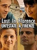 Lost In Florence - Un'estate a Firenze
