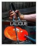 LALIQUE, L'ART DE LA MAIN