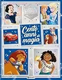 Cento anni di magia. Disney 100. Ediz. a colori