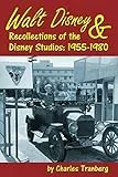 Walt Disney & Recollections of the Disney Studios: 1955-1980 (English Edition)