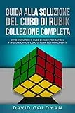 Guida Alla Soluzione Del Cubo Di Rubik Collezione Completa: Come Risolvere il Cubo Di Rubik per Bambini + Speedsolving il Cubo Di Rubik per Principianti