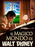 Il magico mondo di Walt Disney