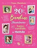 20 bambine straordinarie che hanno cambiato il mondo