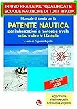 Manuale di teoria per la patente nautica per imbarcazioni a motore e a vela. Entro e oltre le 12 miglia
