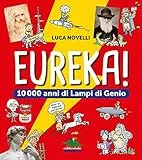 Eureka! 10.000 anni di lampi di genio
