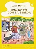 Una notte con la strega. Ediz. illustrata