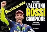 Valentino Rossi campione. Ediz. illustrata