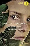 La solitudine dei numeri primi (Scrittori italiani e stranieri)
