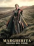Margherita, Regina del Nord
