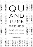 Quand tu me prends dans tes bras, je vois la vie en Lila. (Ma vie en Lila t. 1) (French Edition)