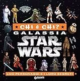 Chi è chi? Galassia Star Wars. 100 personaggi e i loro segreti. Ediz. a colori