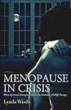 Menopause In Crisis ~ When Spiritual Emergency Meets the Feminine Midlife Passage (English Edition)