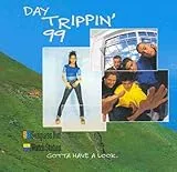Day Trippin' 99 (Gotta Have a Look) (UK Import)