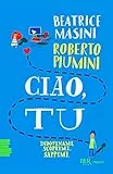 Ciao, tu. Indovinami, scoprimi, sappimi