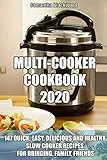 MULTI-COOKER COOKBOOK 2020: 147 Quick, Easy, Delicious and Healthy Slow Cooker Recipes for Bringing, Family, Friends (English Edition)