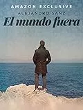 El mundo fuera, Alejandro Sanz