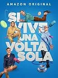 Si Vive Una Volta Sola