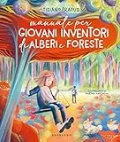 Manuale per giovani inventori di alberi e foreste