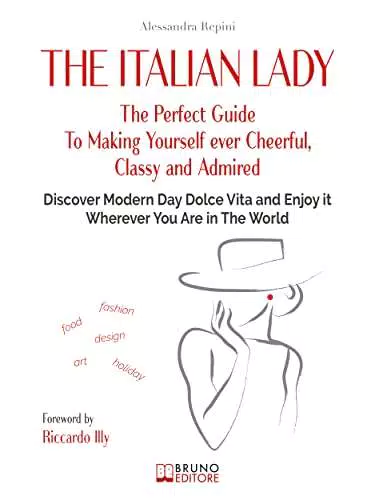The Italian Lady: The Perfect Guide To Making Yourself ever Cheerful