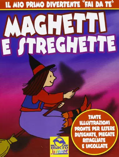 Maghetti e streghette. Ediz. illustrata